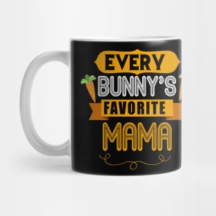 WOMEN'S EVERY BUNNYS FAVORITE MAMA SHIRT CUTE EASTER GIFT Mug